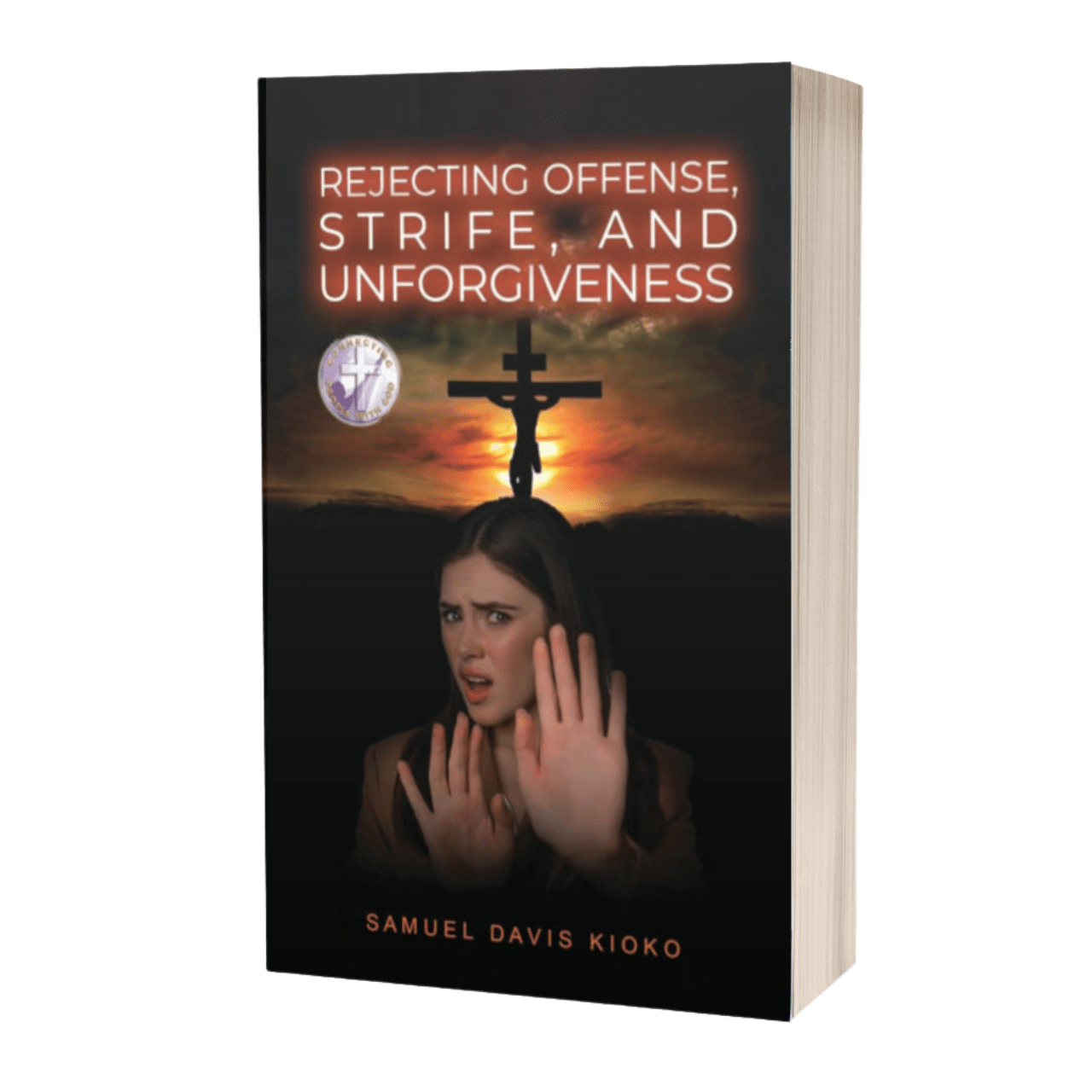 Rejecting Offense, Strife, and Unforgiveness