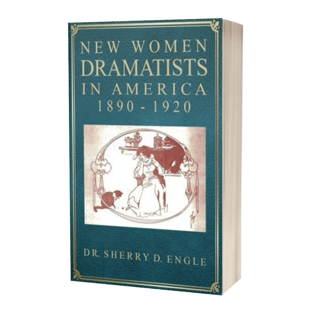 New Women Dramatists in America, 1890-1920